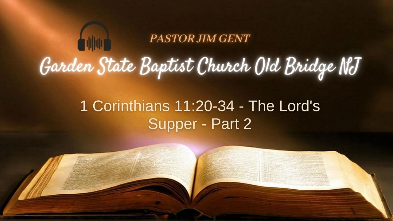 1 Corinthians 11;20-34 - The Lord's Supper - Part 2
